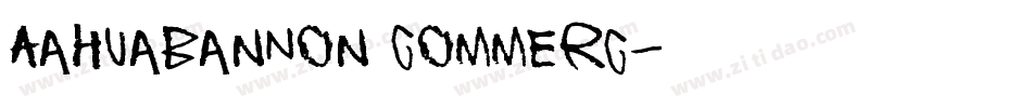 AaHuaBanNon Commerc字体转换